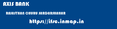 AXIS BANK  RAJASTHAN CHURU SARDARSHAHAR   ifsc code
